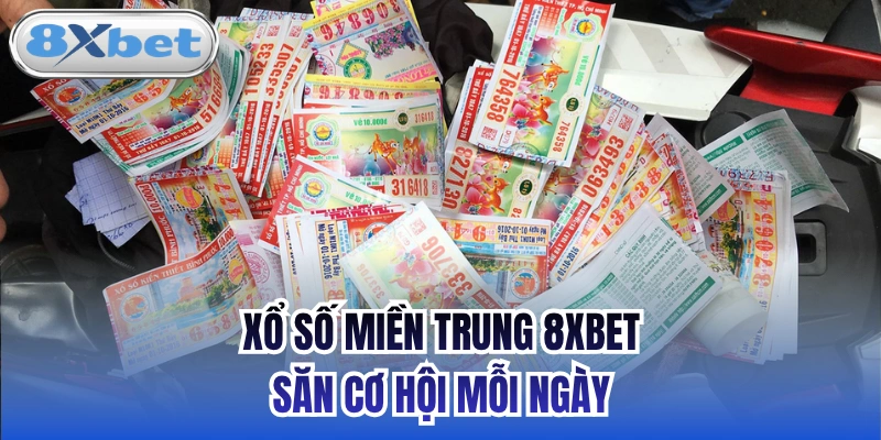 Xổ số miền Trung 8xbet - Săn cơ hội mỗi ngày